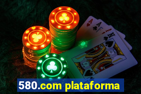 580.com plataforma